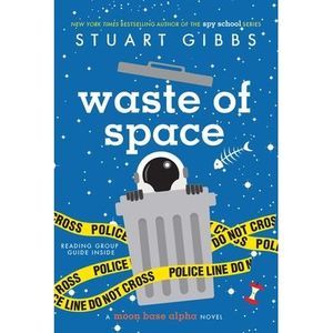 Waste of Space -- Stuart Gibbs